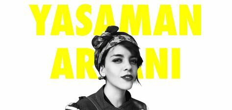 YASAMAN ARYANI Yasama Aryani